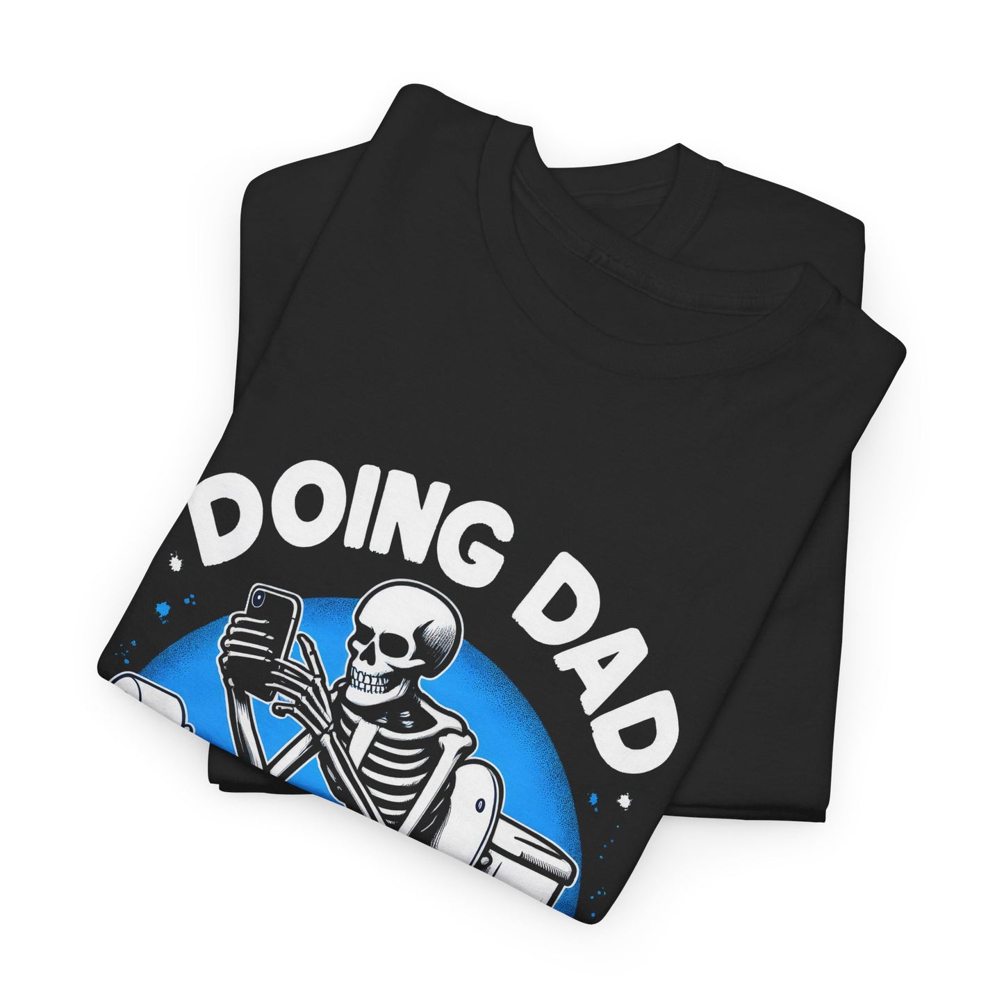 Doing Dad Shit - Unisex Heavy Cotton Tee