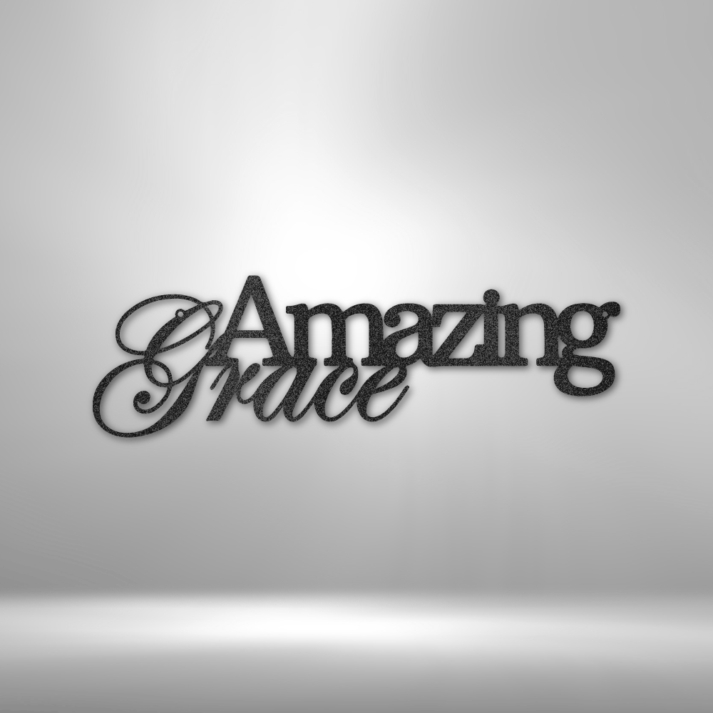 Amazing Grace - Steel Sign, Steel Signs, House Decor, Wall Art, Outdoor Signs, Metal Signs, Metal Decorative Sign, Indoor Sign