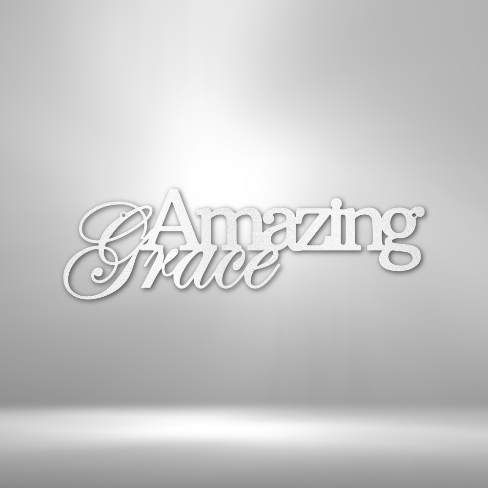 Amazing Grace - Steel Sign, Steel Signs, House Decor, Wall Art, Outdoor Signs, Metal Signs, Metal Decorative Sign, Indoor Sign