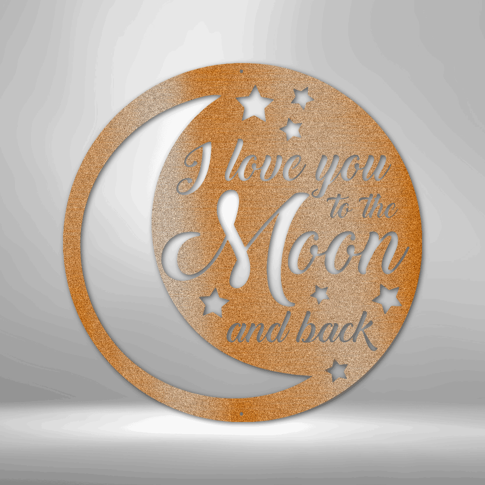 To the Moon and Back - Steel Sign, House Decor, Wall Art, Outdoor Signs, Metal Signs, Metal Decorative Sign, Metal Monogram, Door Hanger