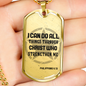 I Can Do All Things - Birthday, Christmas, Dog Tag Military Chain Gift for Men, Males