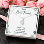 To My Best Friend - Alluring Beauty Necklace, BFF Necklace, Best Friend Gift Jewelry, Long Distance, Quotes, Friends Forever, Tribe,