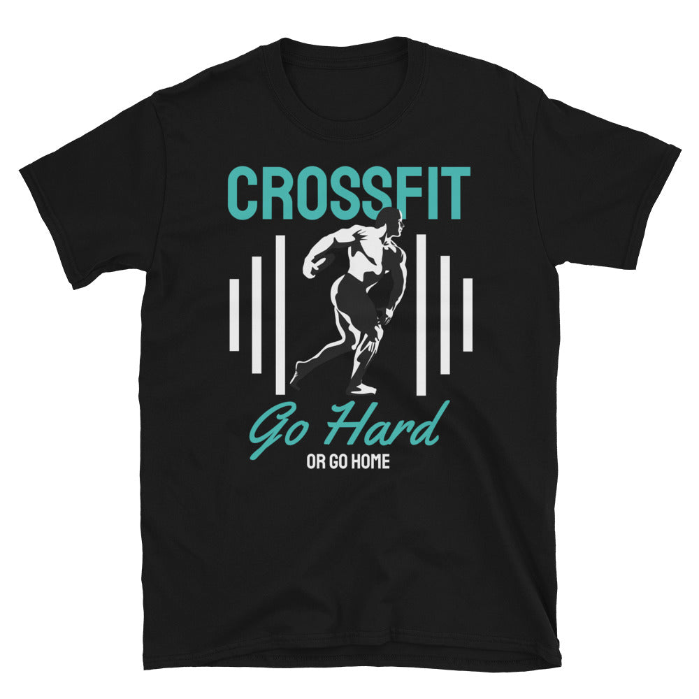 Crossfit Go Hard Or Go Home - T-Shirt