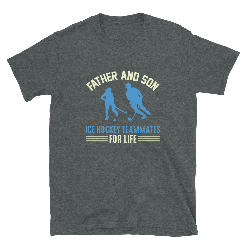 Father And Son Ice Hockey Teammates For Life - T-Shirt