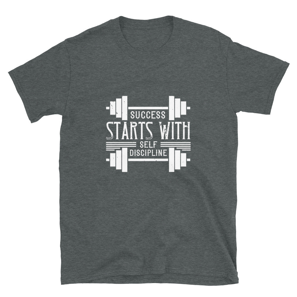 Success starts with self-discipline - T-Shirt