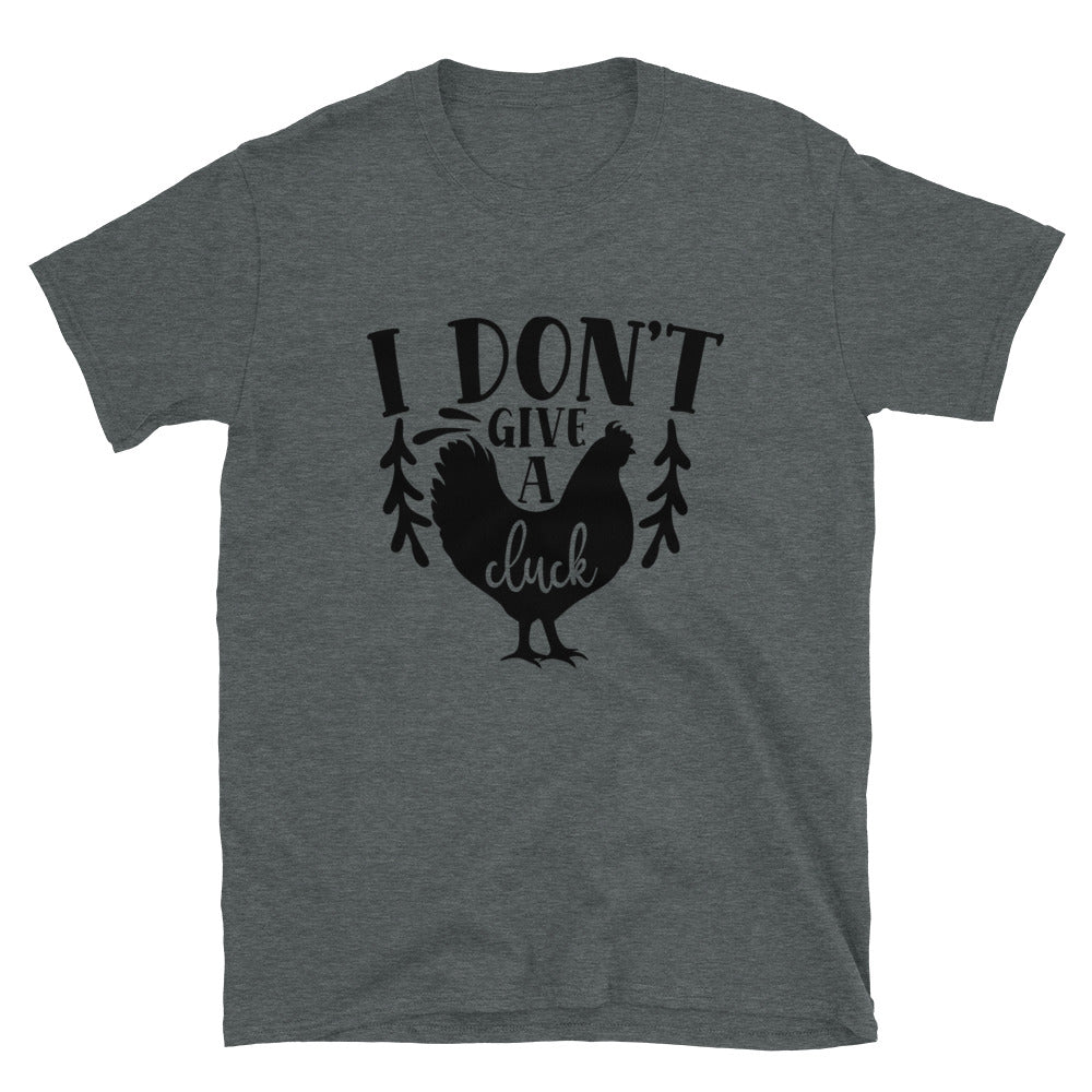 i dont give a cluck - Unisex T-Shirt