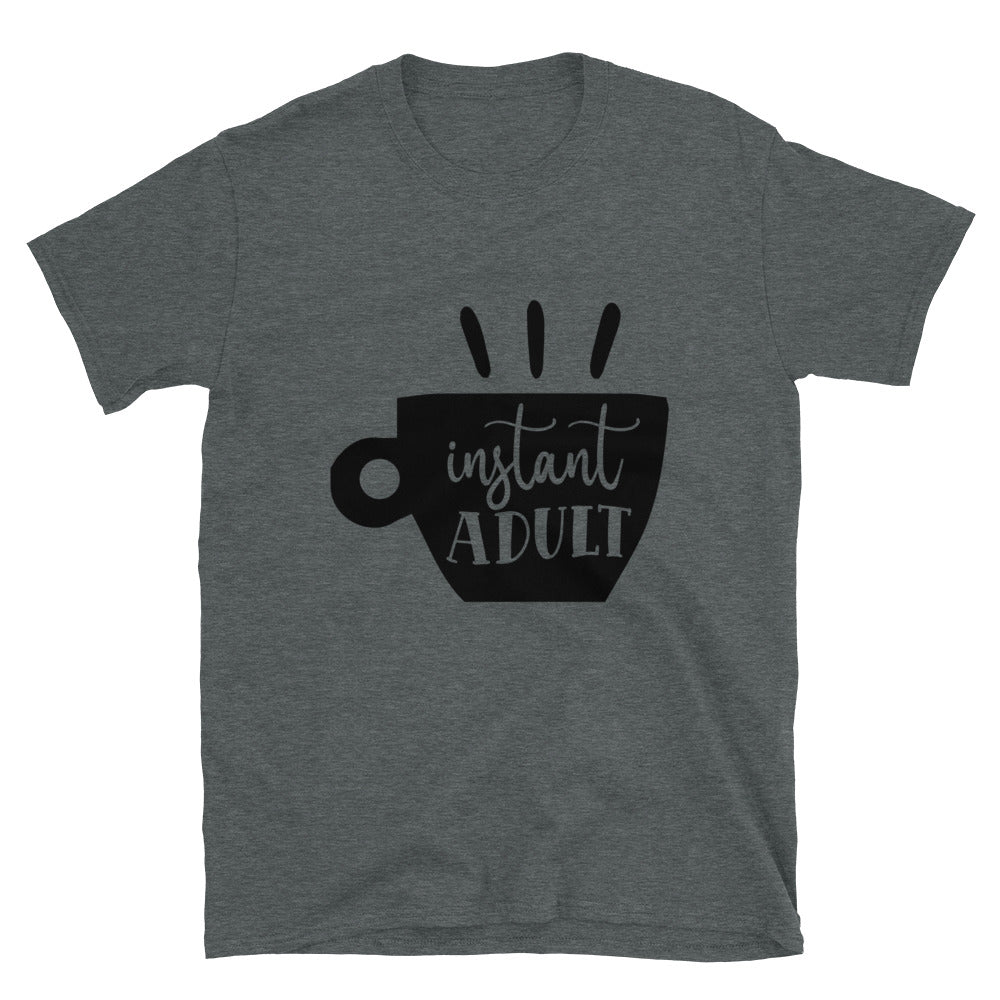 instant adult - Unisex T-Shirt