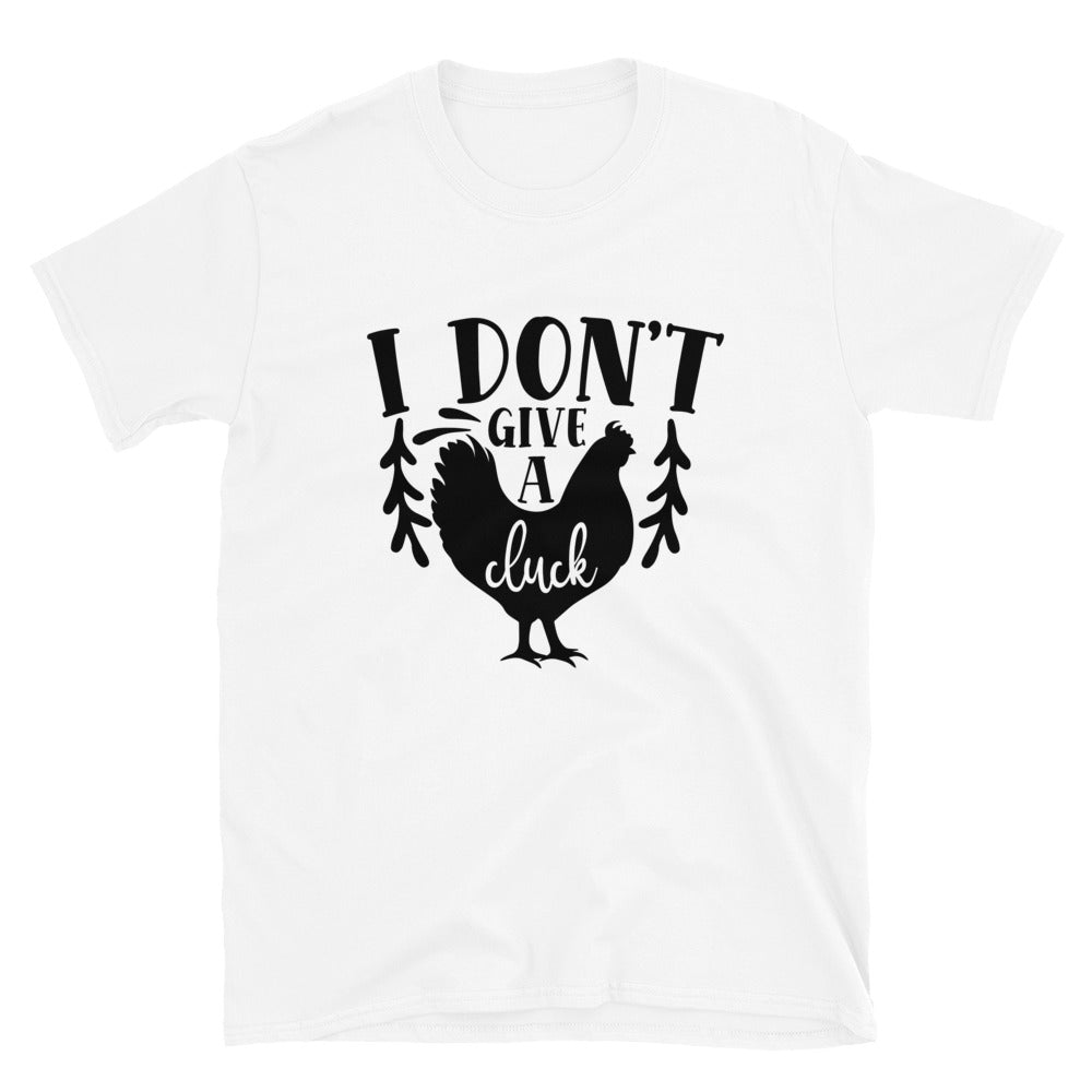 i dont give a cluck - Unisex T-Shirt