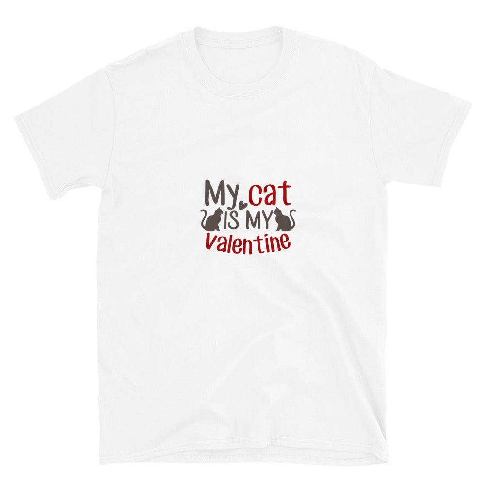 My Cat is my valentine - Unisex T-Shirt