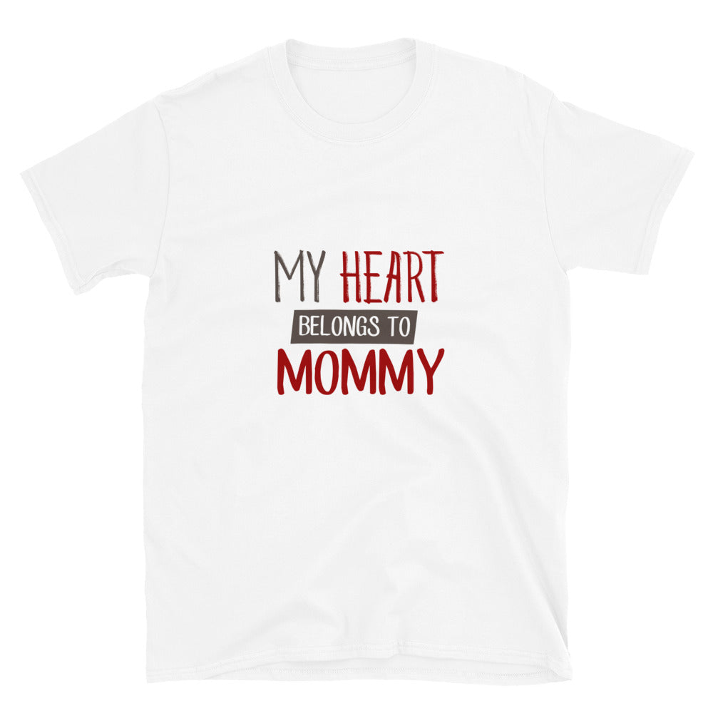 My heart belongs to mommy - Unisex T-Shirt