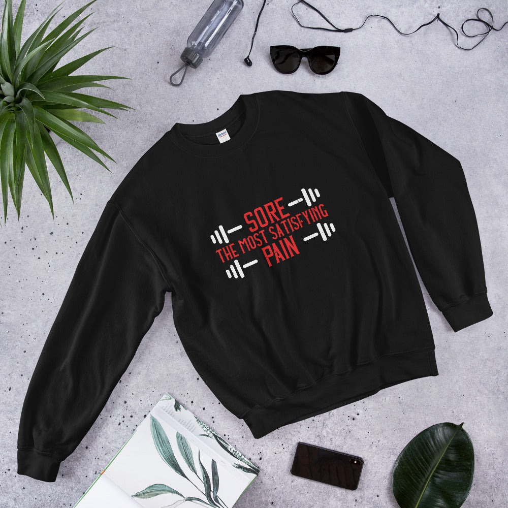 Sore. The most satisfying pain - Unisex Sweatshirt