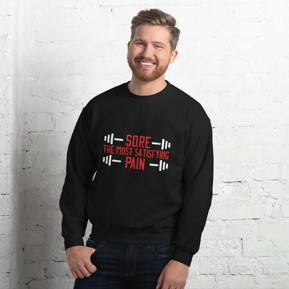 Sore. The most satisfying pain - Unisex Sweatshirt