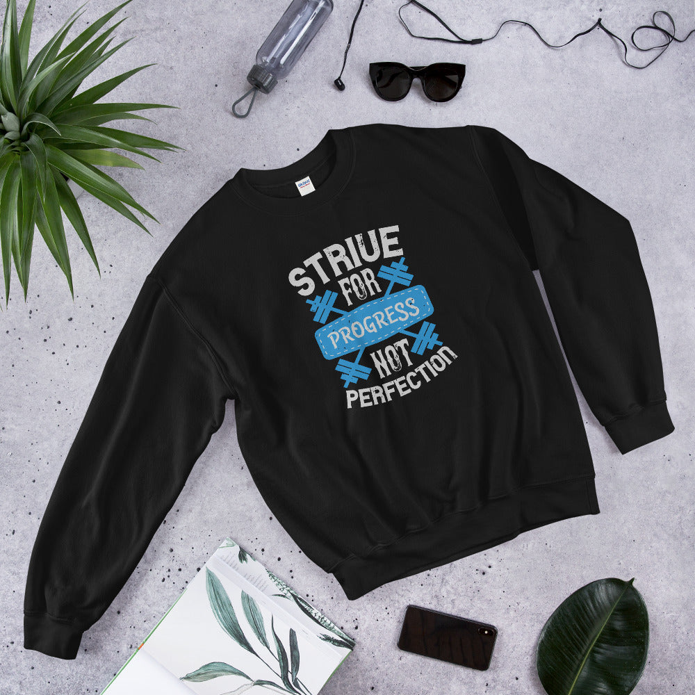 Strive for progress, not perfection - Unisex Sweatshirt