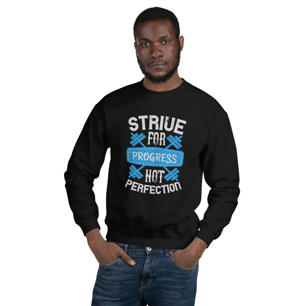 Strive for progress, not perfection - Unisex Sweatshirt