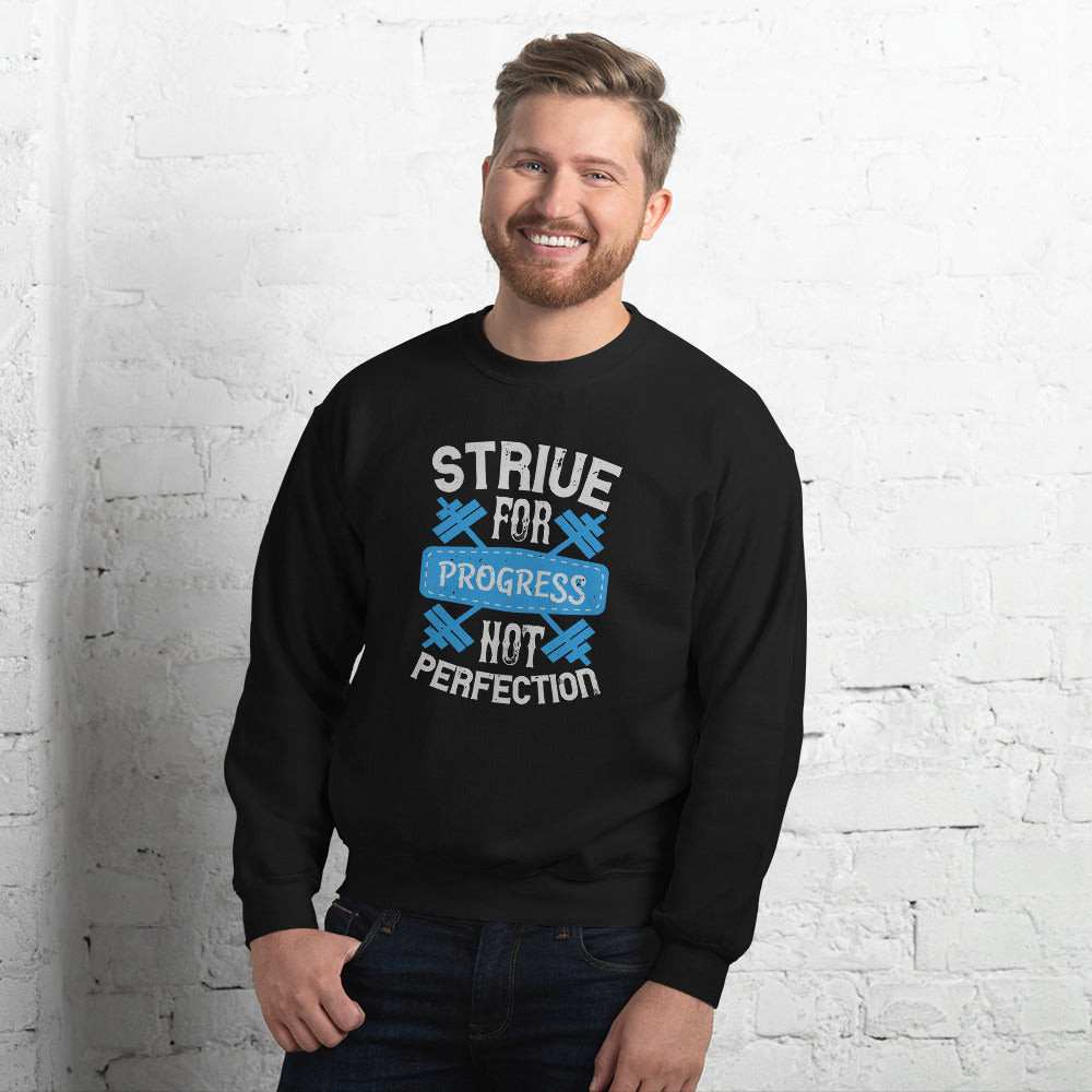 Strive for progress, not perfection - Unisex Sweatshirt