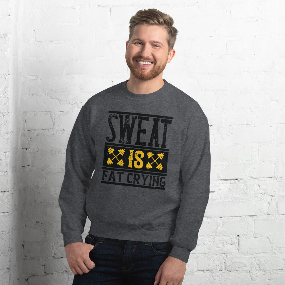 Sweat is Fat Crying - Sweatshirt