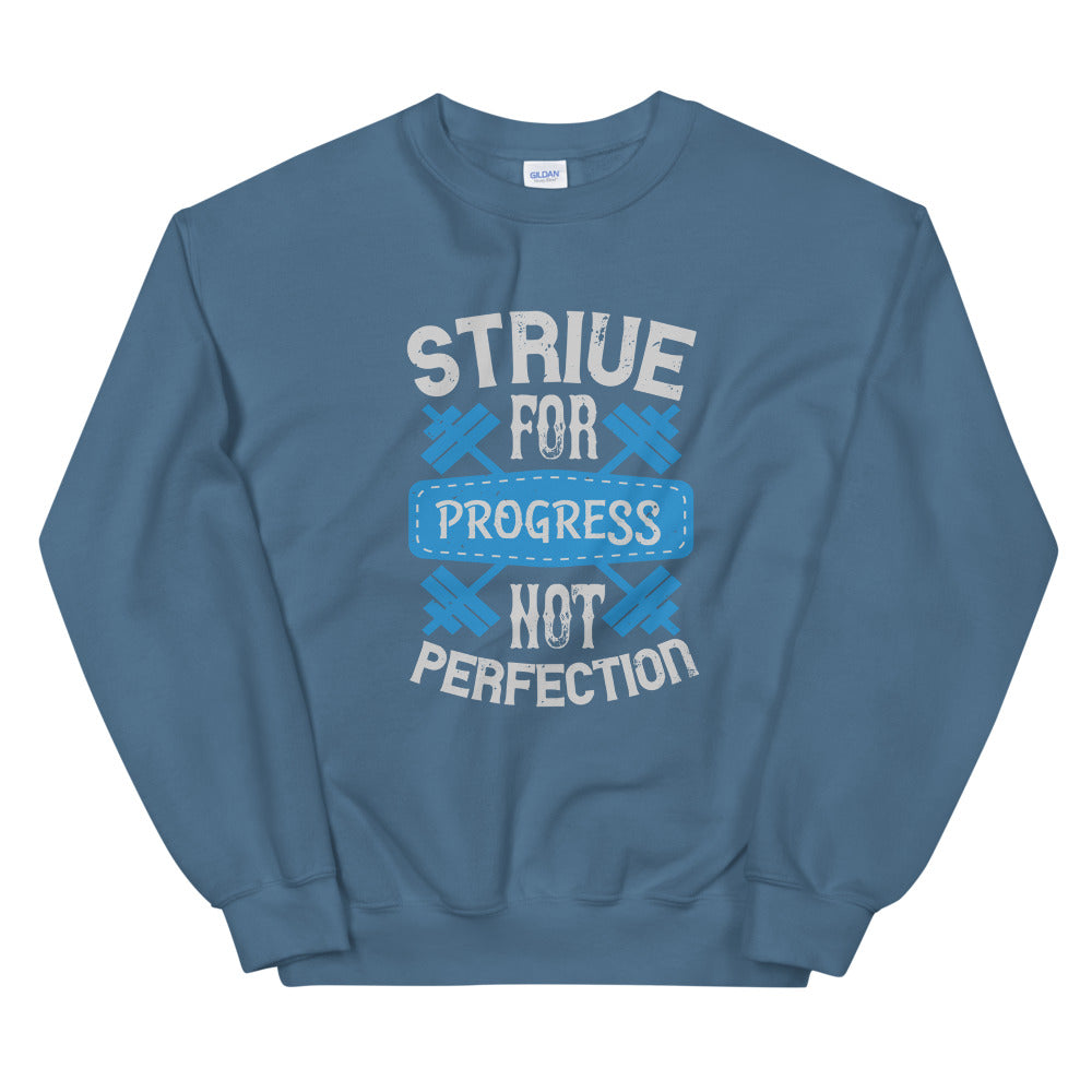 Strive for progress, not perfection - Unisex Sweatshirt