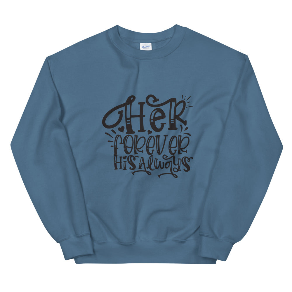 Her Forever His Always - Unisex Sweatshirt