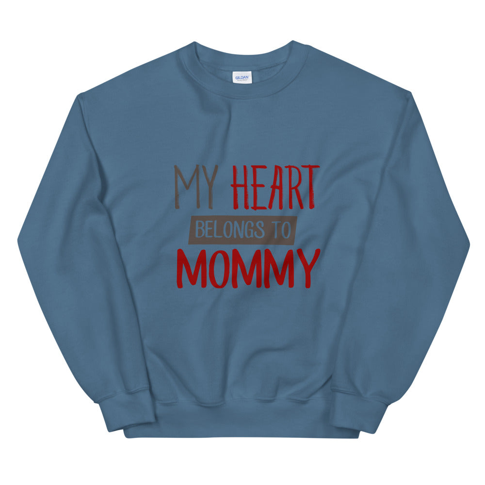 My heart belongs to mommy - Unisex Sweatshirt