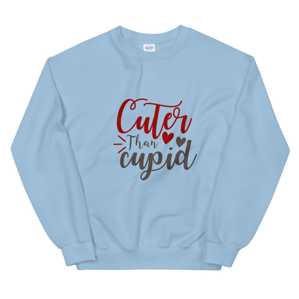 Cuter than cupid - Unisex Sweatshirt