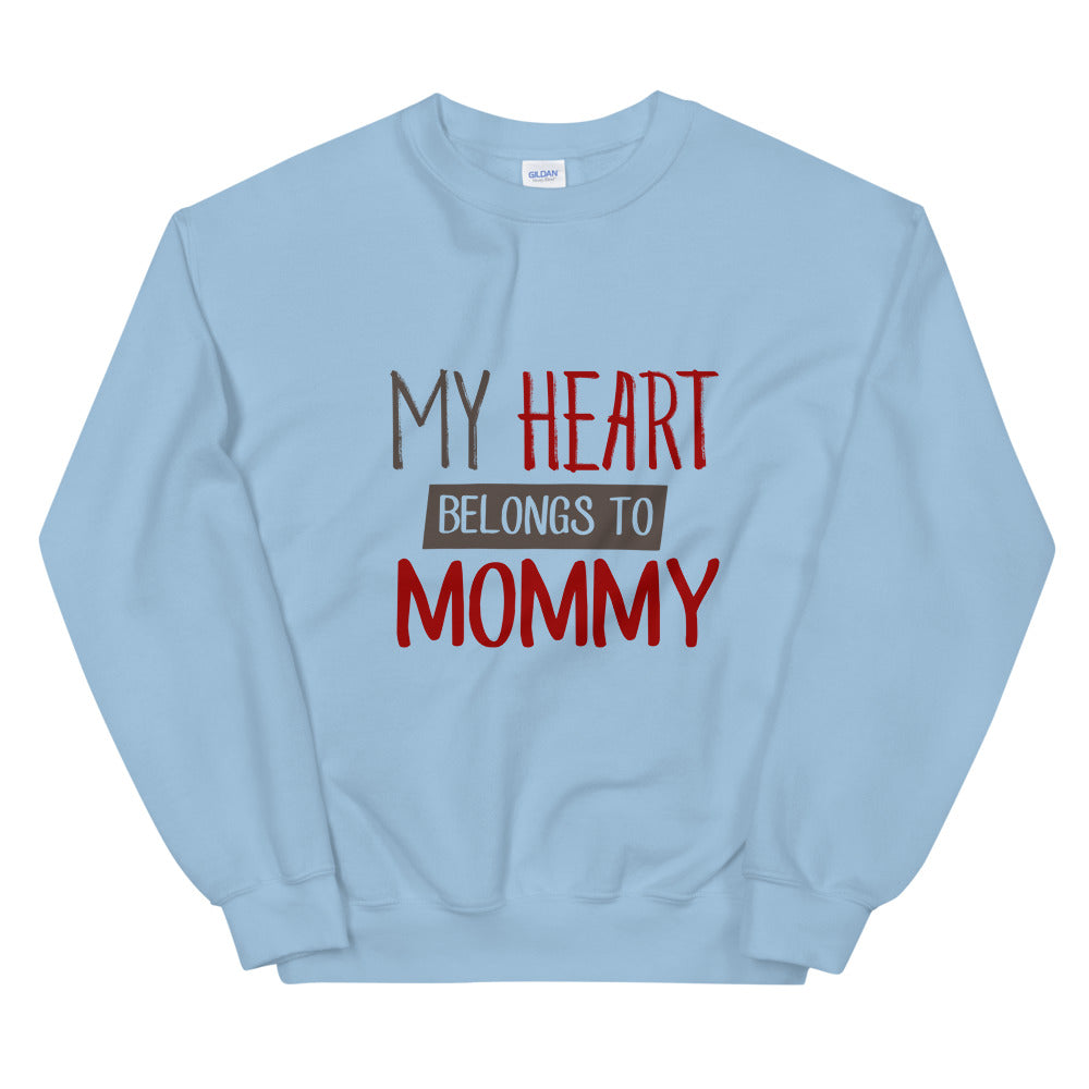 My heart belongs to mommy - Unisex Sweatshirt
