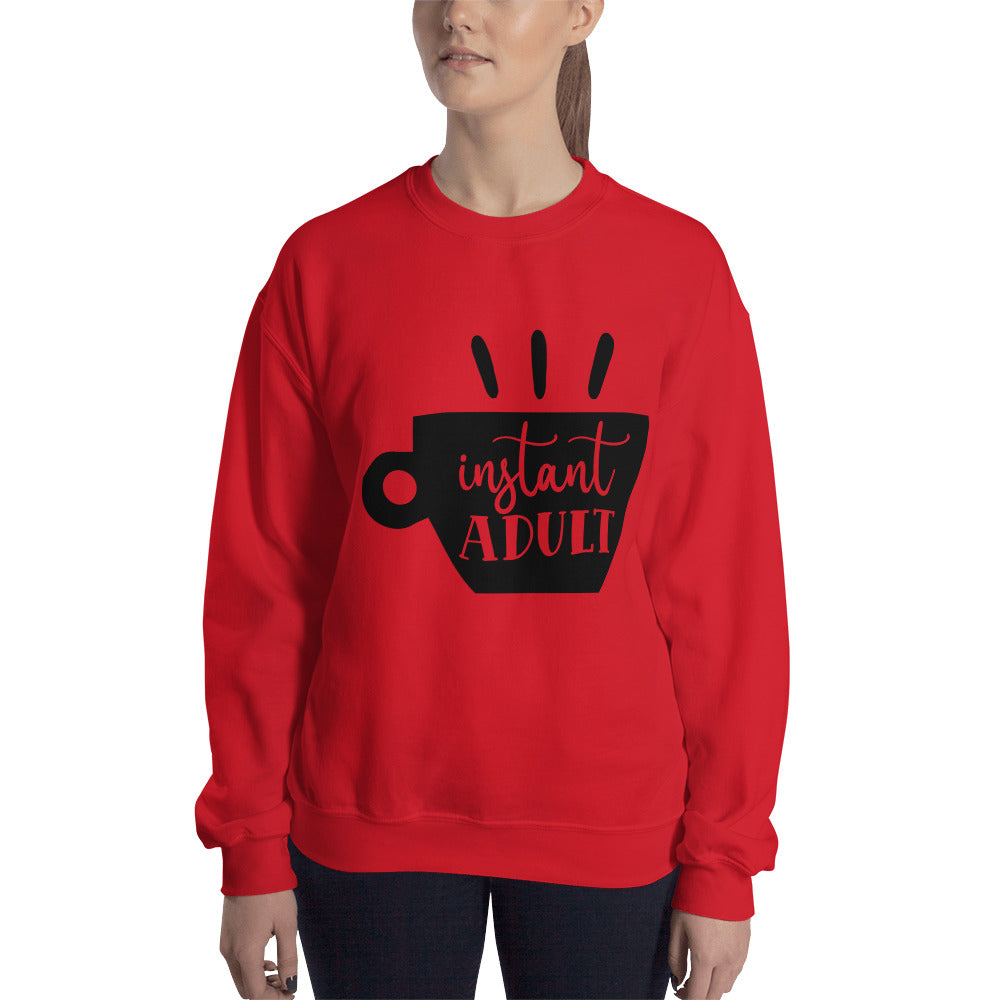 instant adult - Unisex Sweatshirt