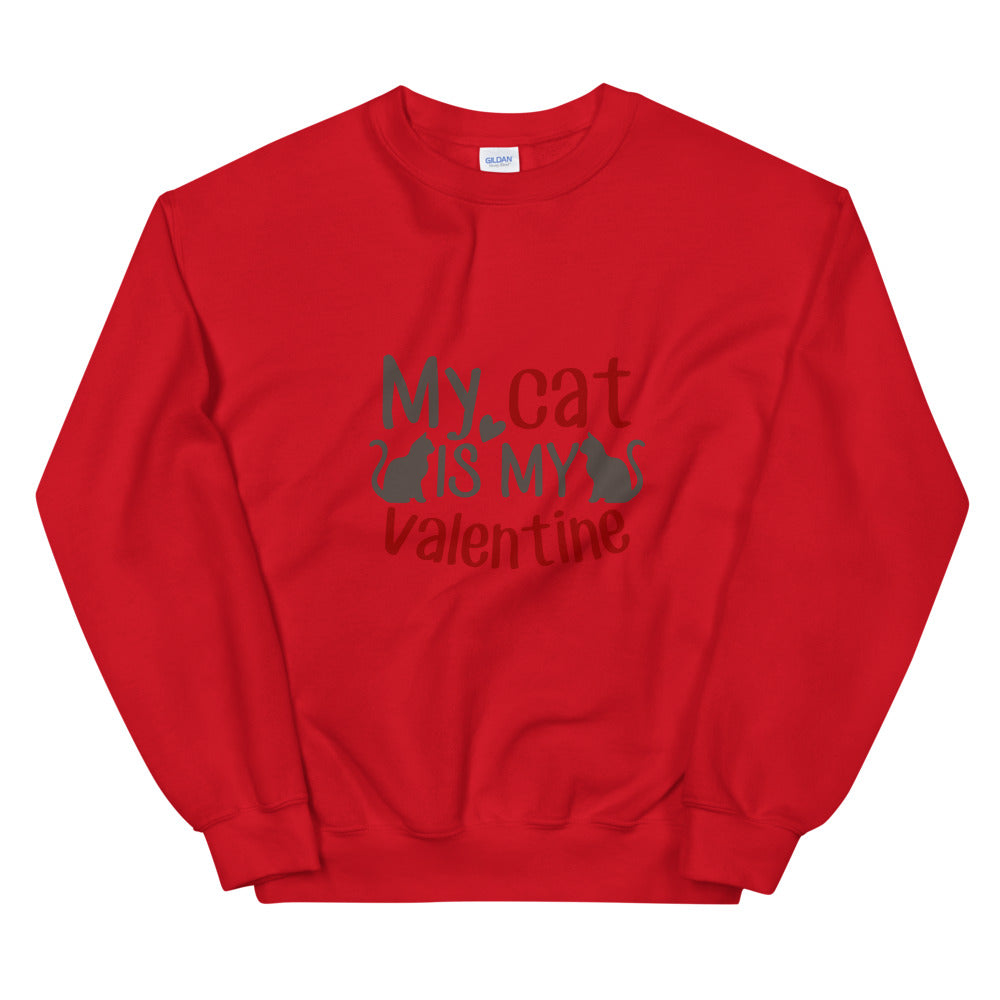 My Cat is my valentine - Unisex Sweatshirt