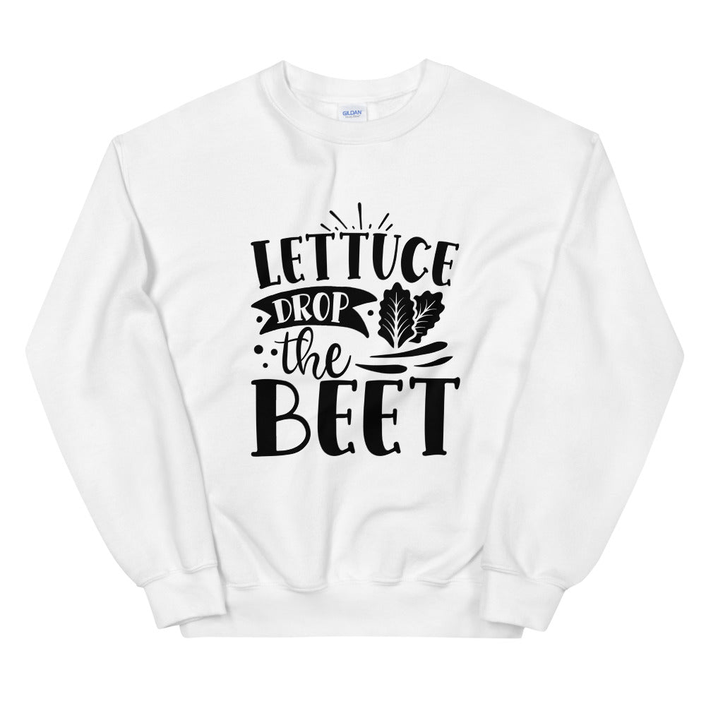 lettuce drop the beet - Unisex Sweatshirt