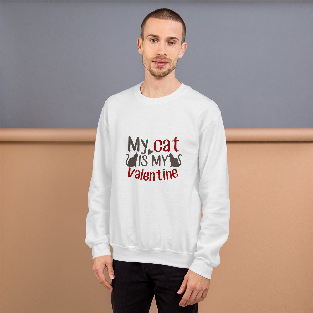 My Cat is my valentine - Unisex Sweatshirt