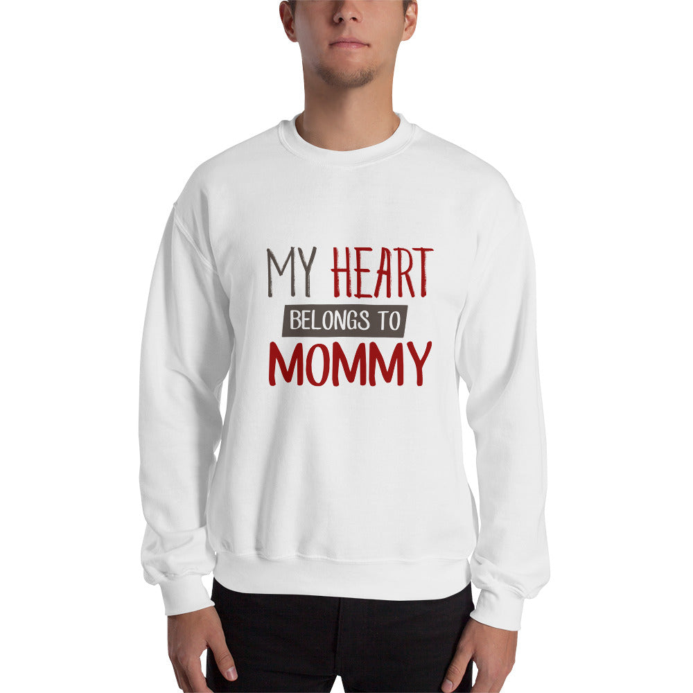 My heart belongs to mommy - Unisex Sweatshirt