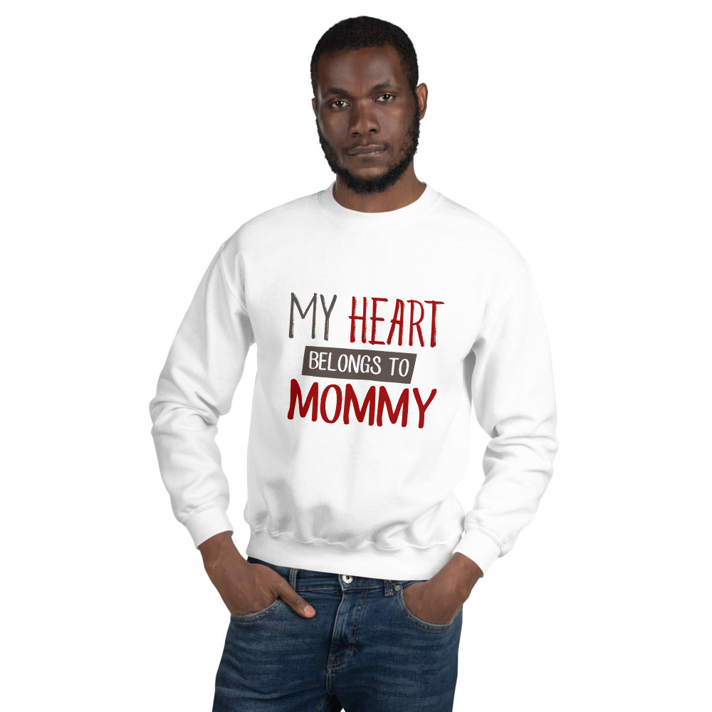 My heart belongs to mommy - Unisex Sweatshirt
