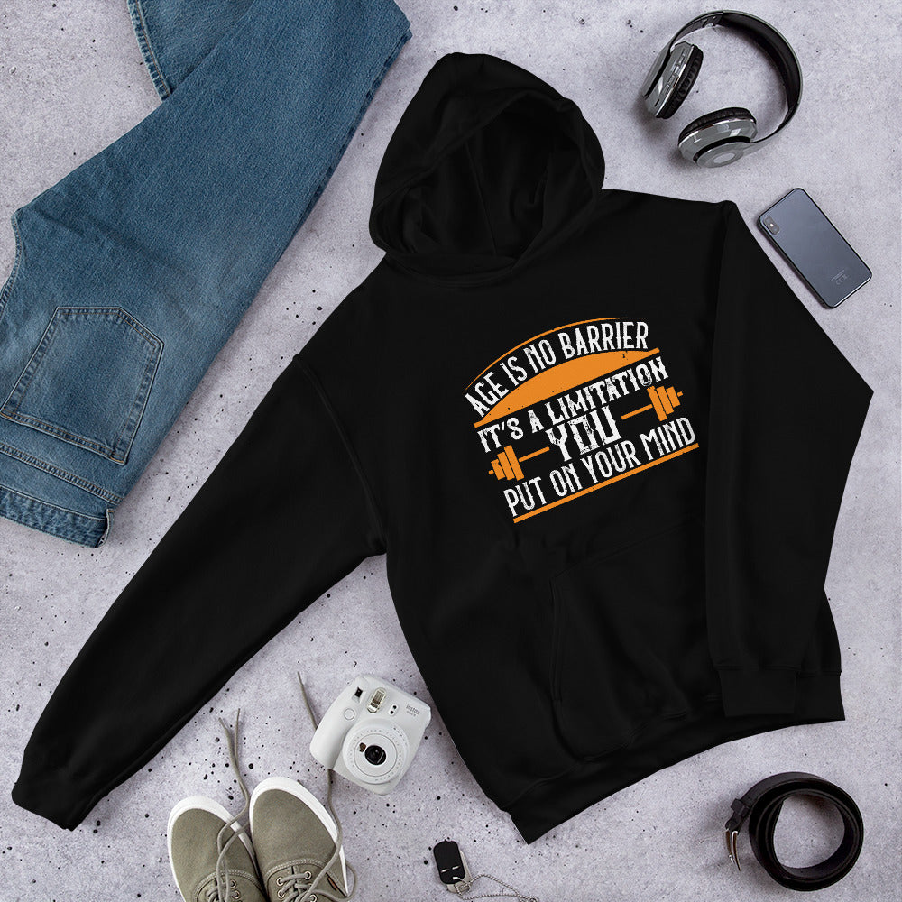 Age is no barrier. It’s a limitation you put on your mind - Unisex Hoodie