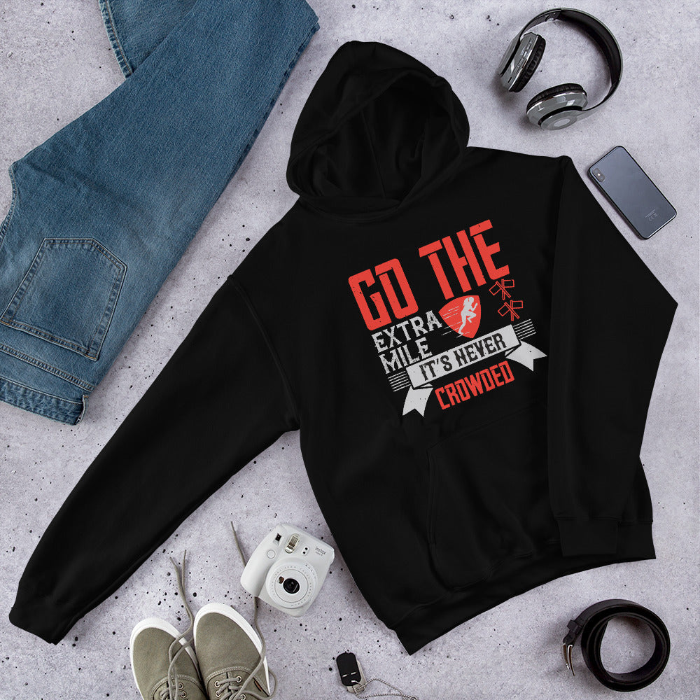 Go the extra mile. It’s never crowded - Unisex Hoodie