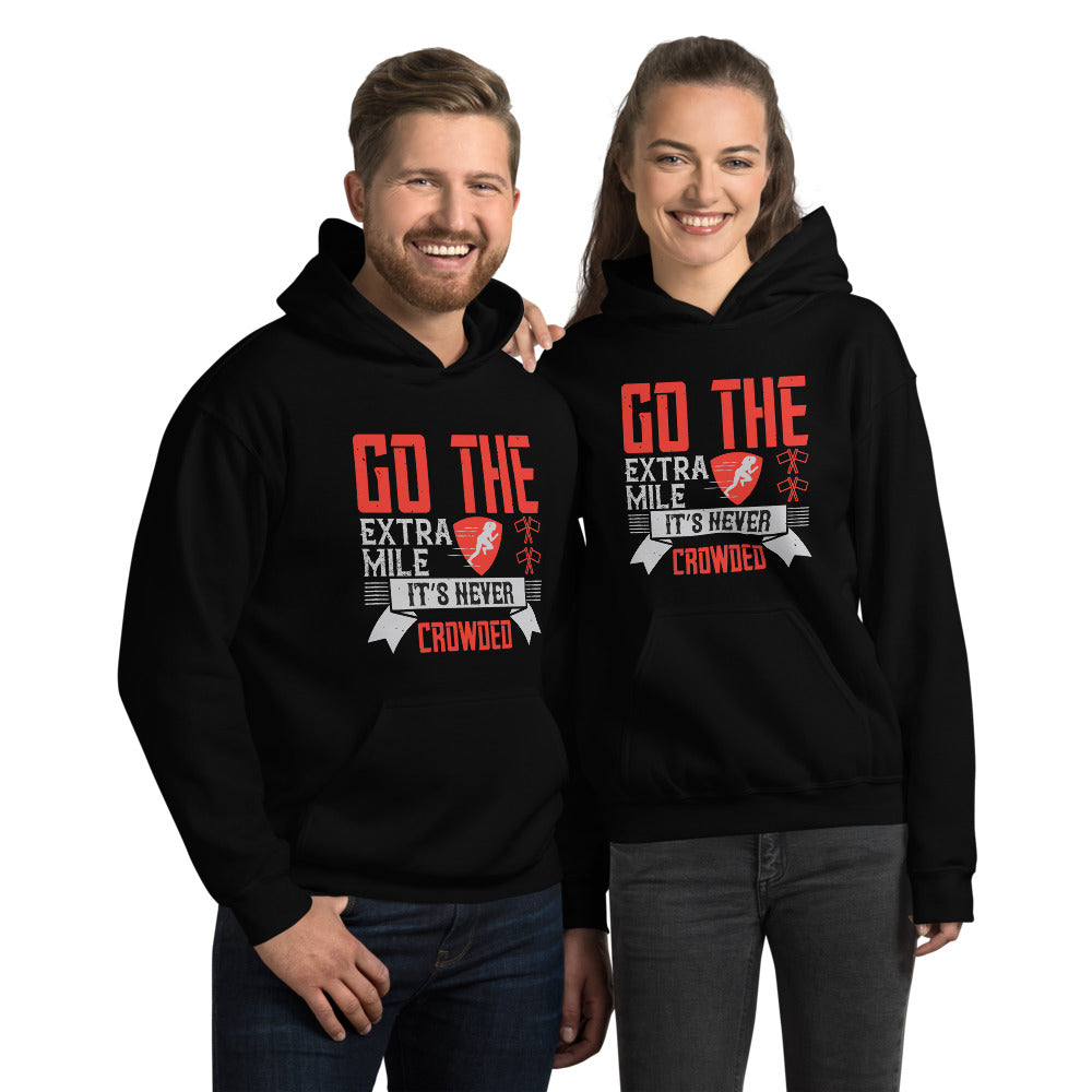 Go the extra mile. It’s never crowded - Unisex Hoodie