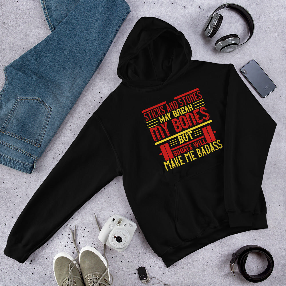 Sticks and stones may break my bones but squats will make me badass - Unisex Hoodie