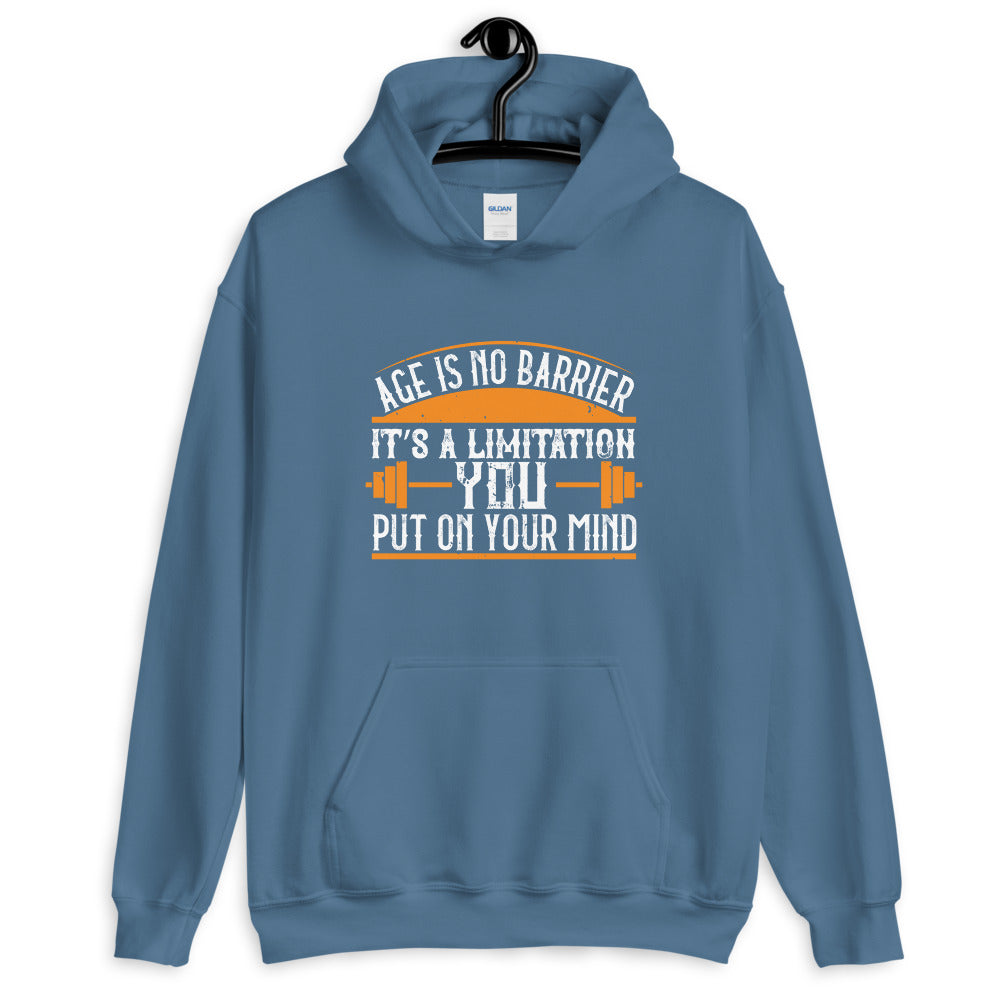 Age is no barrier. It’s a limitation you put on your mind - Unisex Hoodie