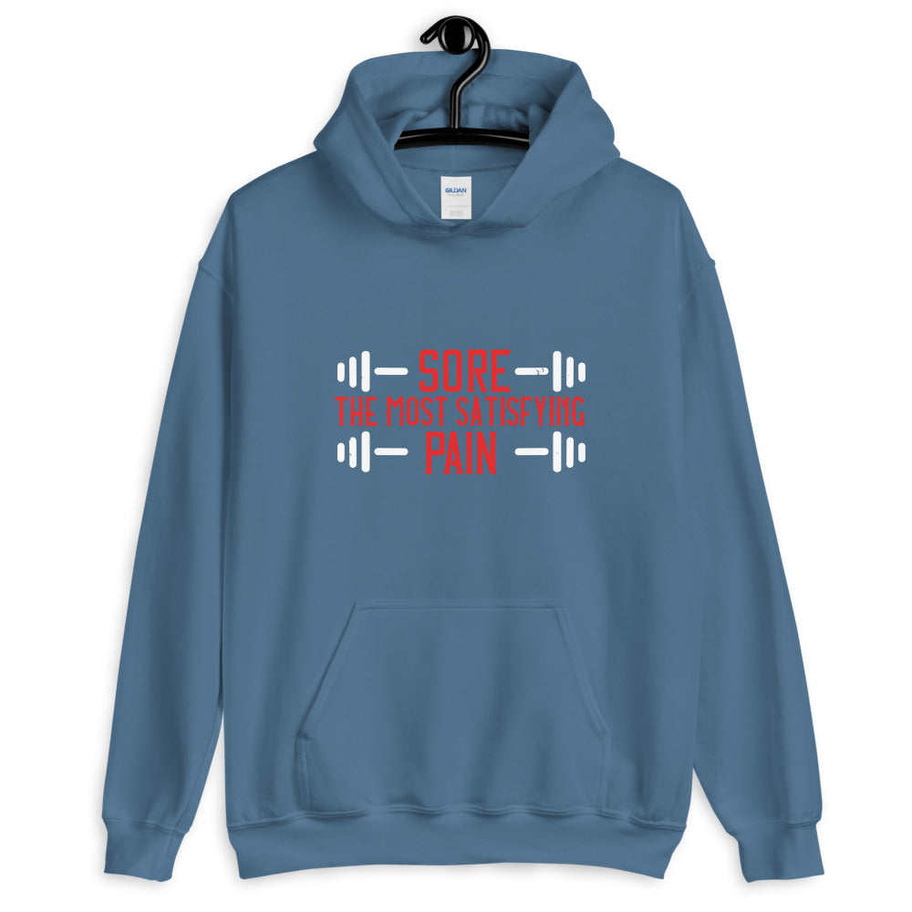 Sore. The most satisfying pain - Unisex Hoodie