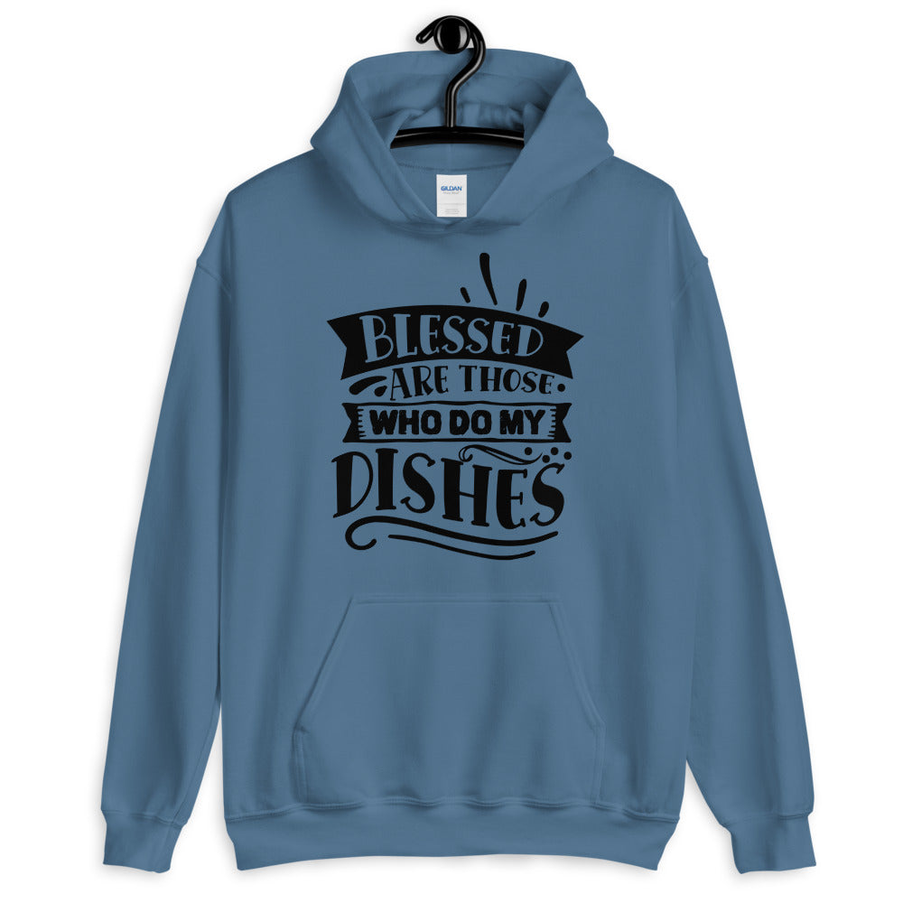 blessed are those who do my dishes - Unisex Hoodie