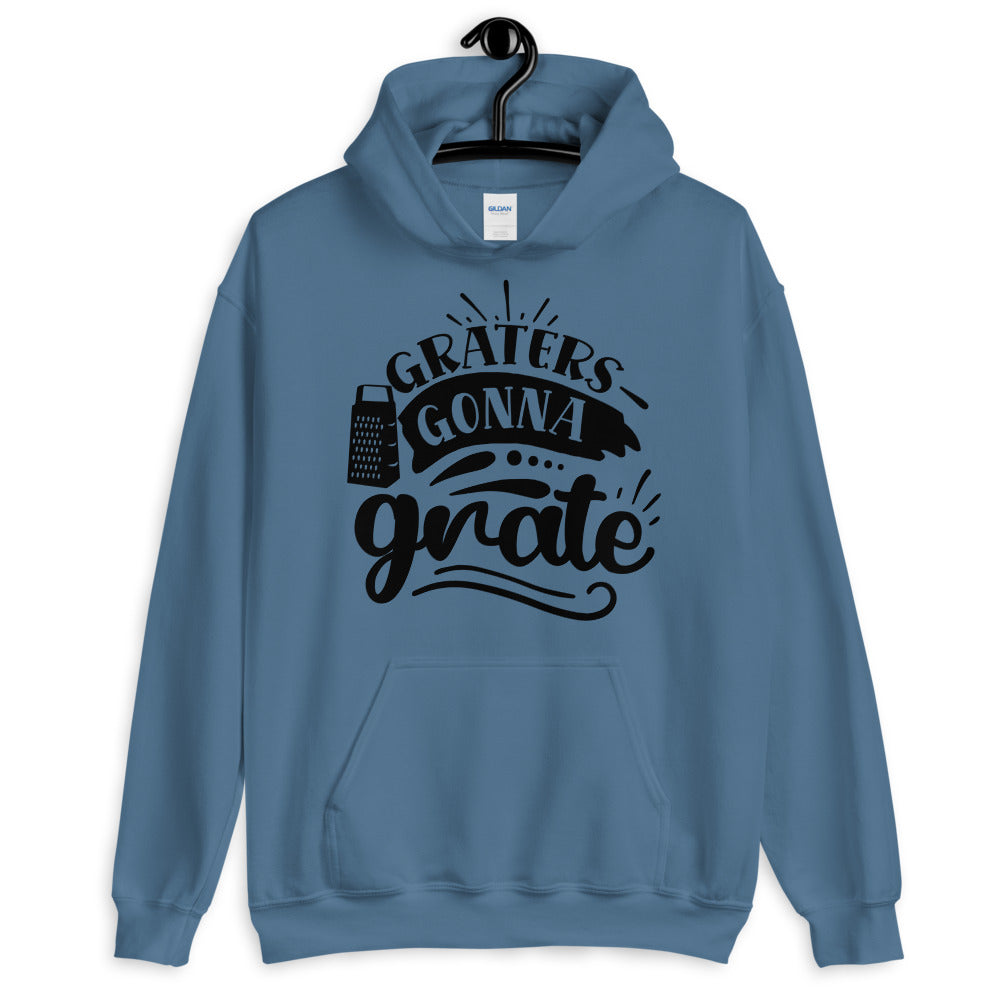 graters gonna grate - Unisex Hoodie
