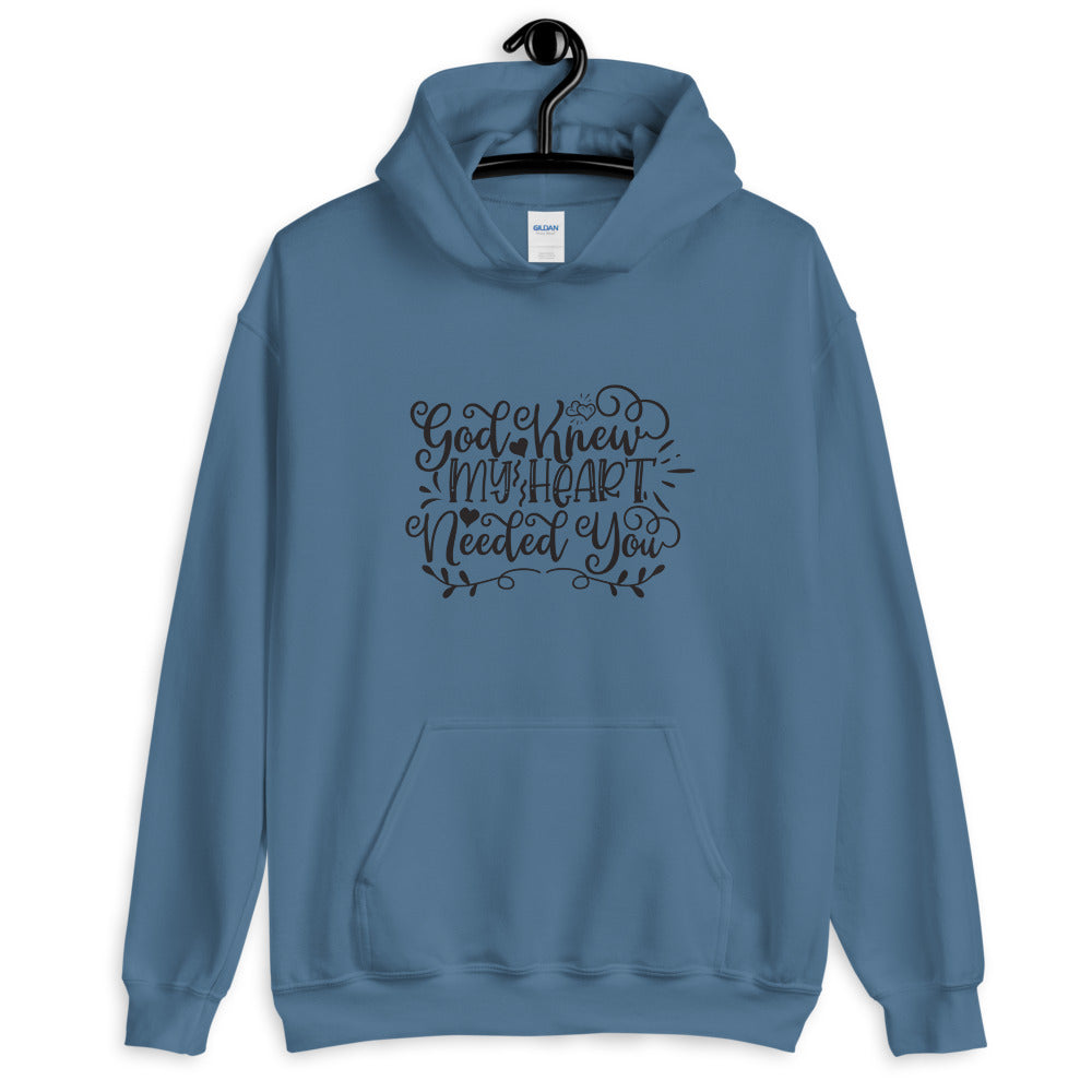 God Knew My Heart Needed You - Unisex Hoodie