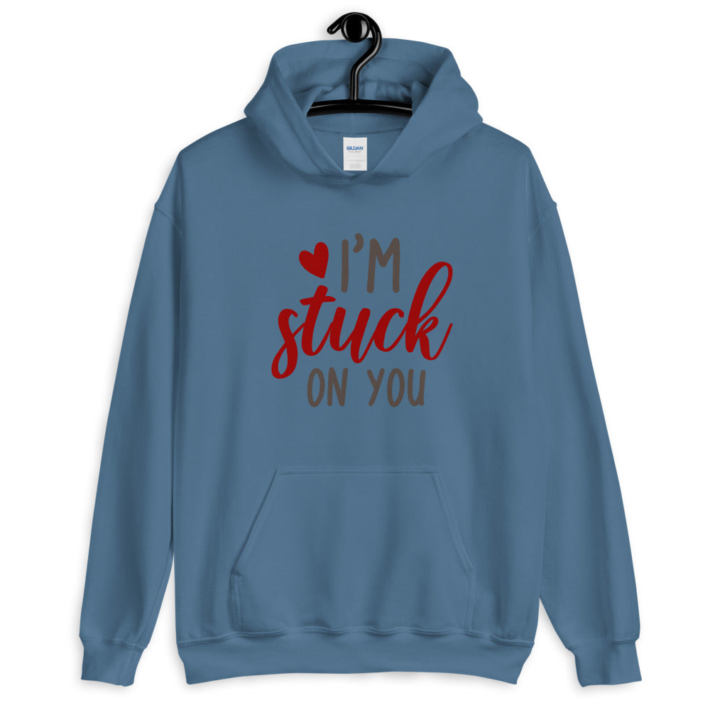 I'm stuck on you - Unisex Hoodie