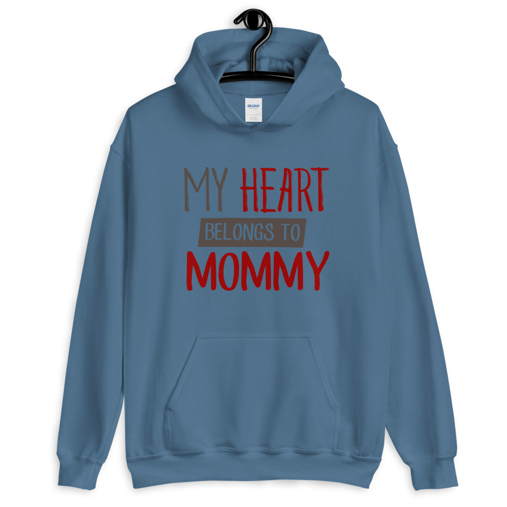My heart belongs to mommy - Unisex Hoodie