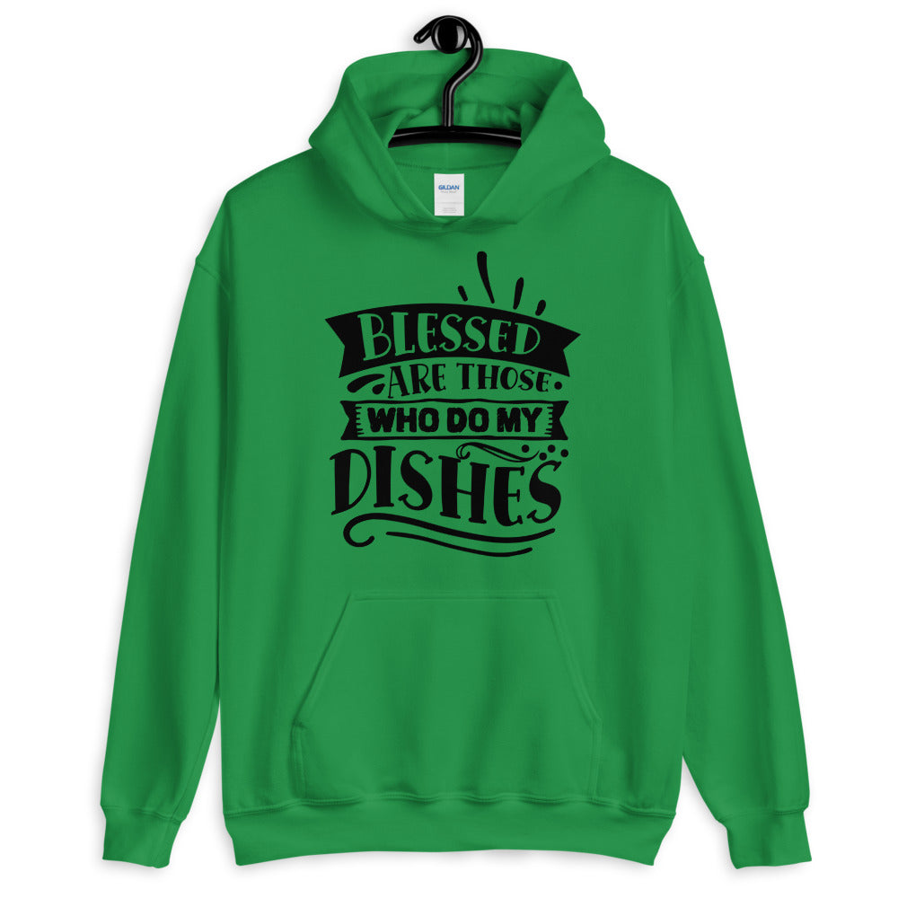 blessed are those who do my dishes - Unisex Hoodie