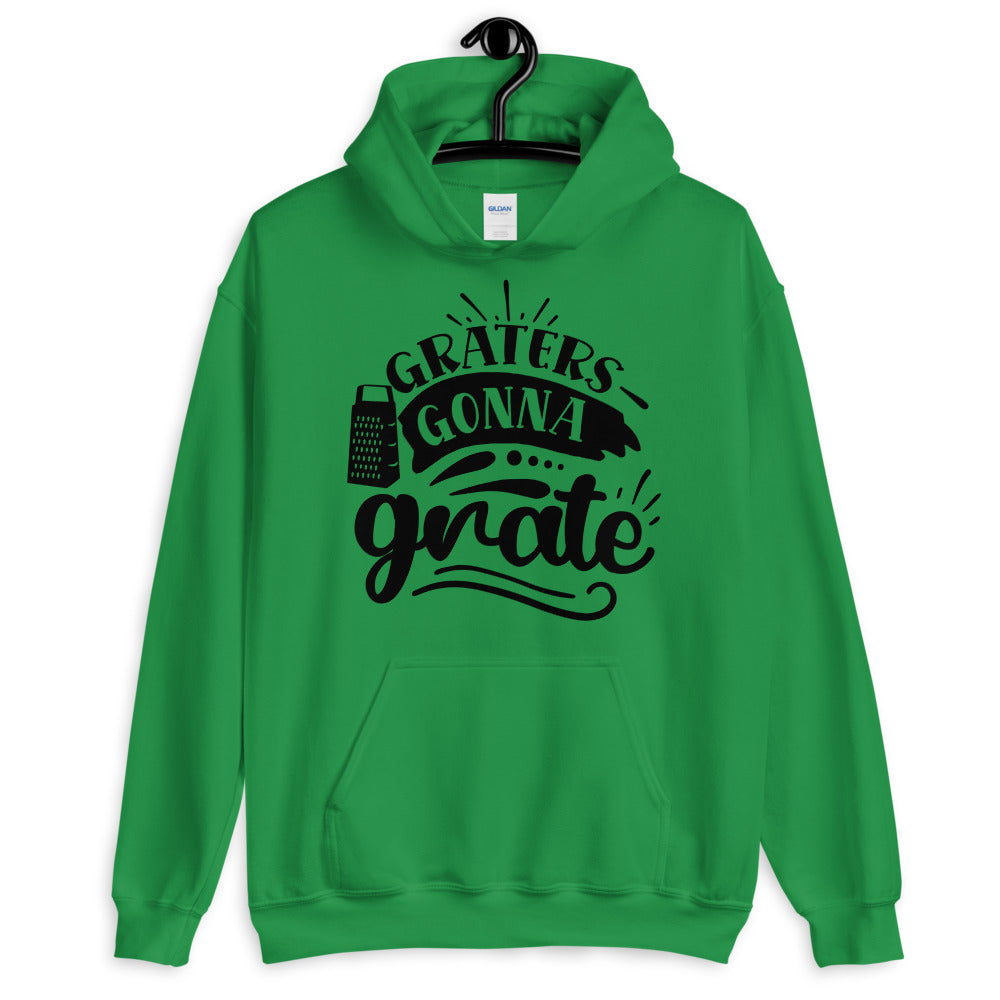 graters gonna grate - Unisex Hoodie