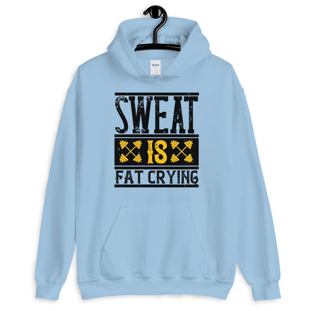 Sweat is Fat Crying - Unisex Hoodie
