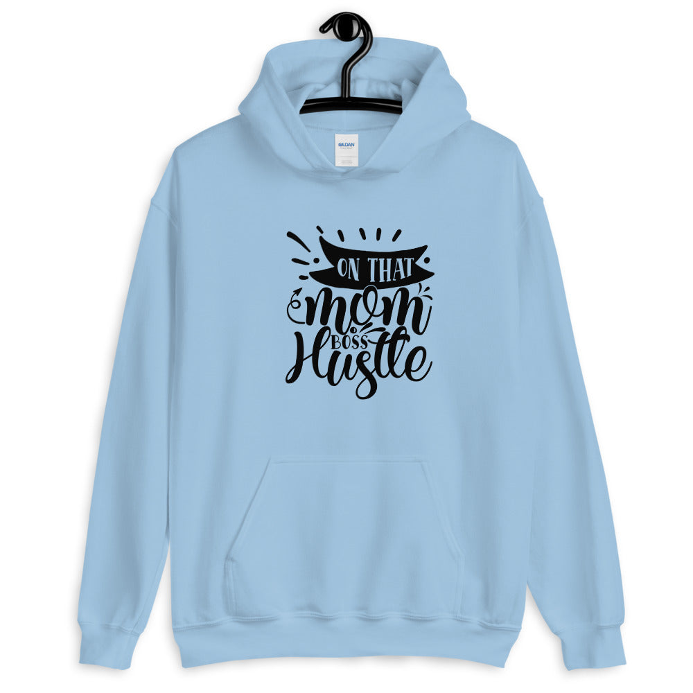 on that mom boss hustle - Unisex Hoodie