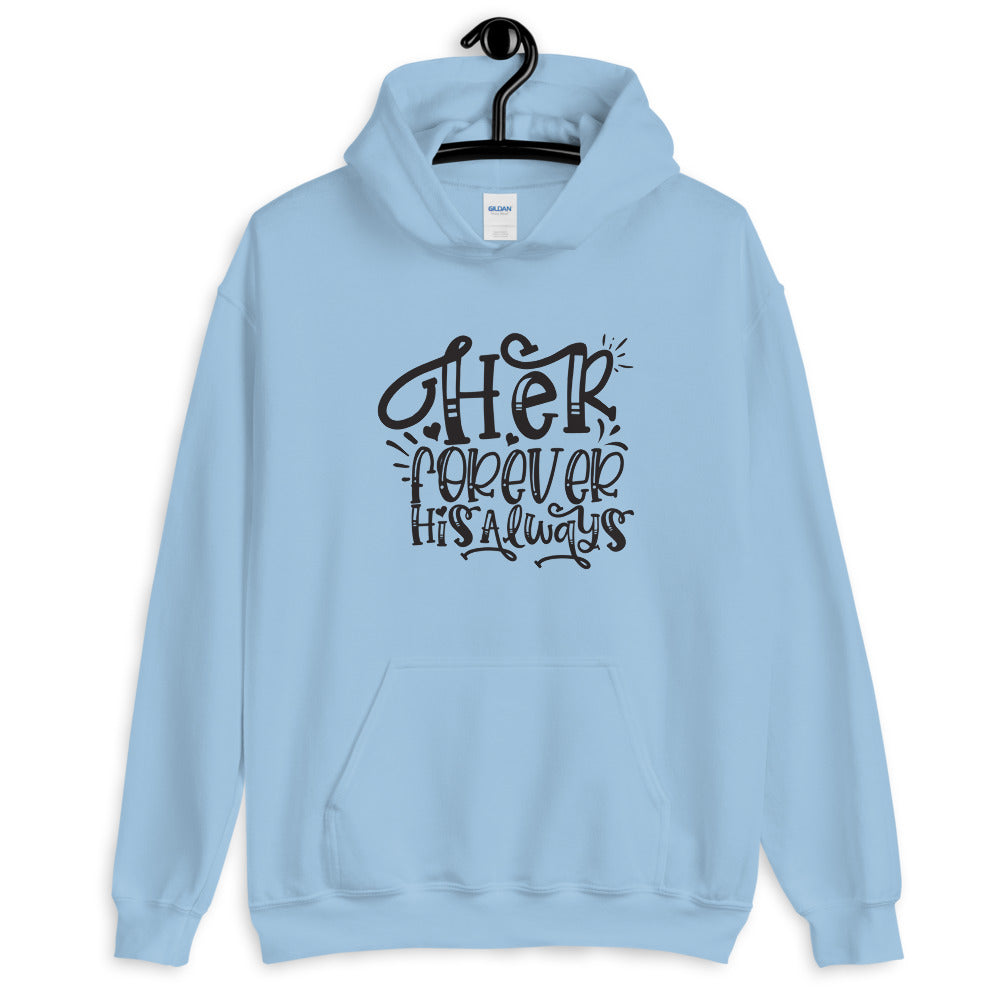 Her Forever His Always - Unisex Hoodie