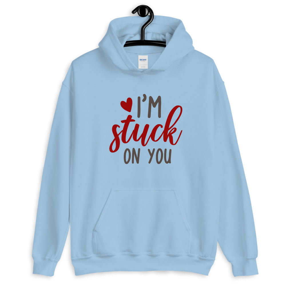 I'm stuck on you - Unisex Hoodie