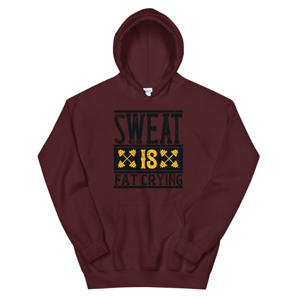 Sweat is Fat Crying - Unisex Hoodie