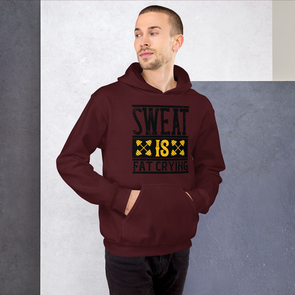 Sweat is Fat Crying - Unisex Hoodie